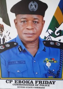 CP Eboka Friday, Commissioner of Police Rivers State
