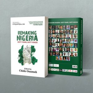 The book: 'Remaking Nigeria: Sixty Years, Sixty Voices ' to be launched on Thursday, August 19, 2021, at the Yar ‘Adua Centre, Abuja.