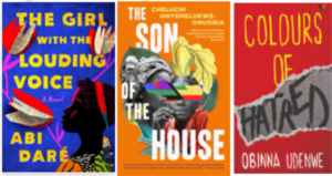 The three novels shortlisted for this year’s award are Abi Dare’s The Girl with Louding Voice, Cheluchi Onyemelukwe-Onuobia’s The Son of the House and Obinna Udenwe’s Colours of Hatred.