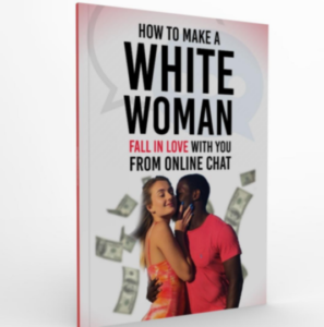 How to Make a White Woman Fall in Love with you....2