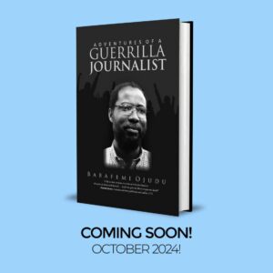 Adventures of a Guerilla Journalist by Babafemi Ojudu