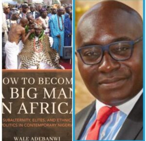 Prof Wale Adebamwi, right, and his bookm How to Become a Big Man in Africa.jpg